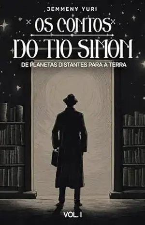 Os Contos do Tio Simon: Vol. 1 – Jemmeny Yuri Alves Moreira