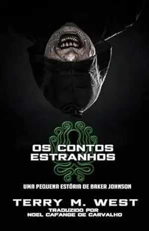Os contos estranhos: UMA PEQUENA ESTÓRIA DE BAKER JOHNSON – Terry M. West