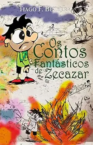Os Contos Fantásticos de Zecazar – Tiago F. Bezerra