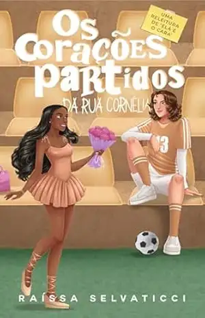 Capa do livro Os corações partidos da rua cornélia - Raíssa Selvaticci