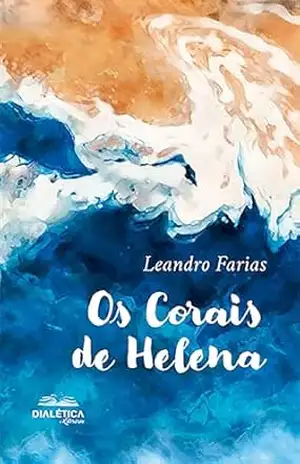 Os Corais de Helena – Leandro Farias