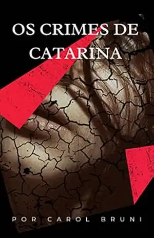 Os crimes de Catarina – Carol Bruni