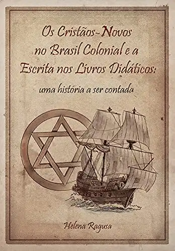 Baixar Os cristãos–novos no Brasil colonial e a escrita nos livros didáticos pdf, epub, mobi, eBook