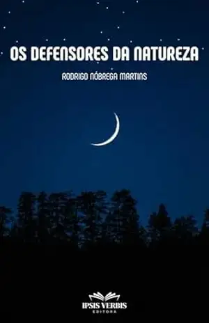 Os defensores da natureza (Para gostar de ler Livro 1) – Rodrigo Nóbrega Martins