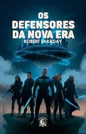 Capa do livro Os Defensores da Nova Era - Robert Faraday