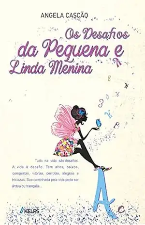 Capa do livro Os Desafios da Pequena e Linda Menina - Angela Cascão