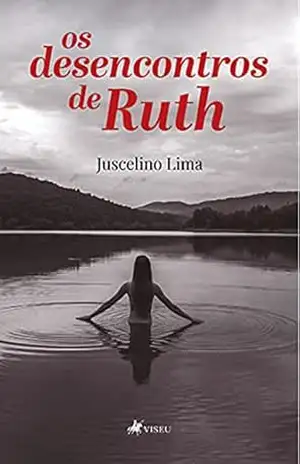 Os desencontros de Ruth - Juscelino Lima Os desencontros de Ruth - Juscelino Lima