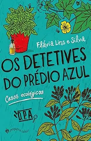 Os detetives do prédio azul: Casos ecológicos – Flávia Lins e Silva