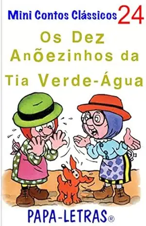 Os Dez Anõezinhos da Tia Verde–Água (Mini contos Clássicos Livro 24) – Margarida Braga