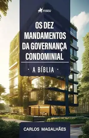 Os dez mandamentos da governança condominial: A Bíblia – Carlos Magalhaes