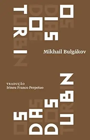 Os dias dos Turbin: Peça em quatro atos – Mikhail Bulgákov