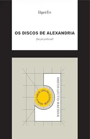 Os Discos de Alexandria – Edgard  Ern