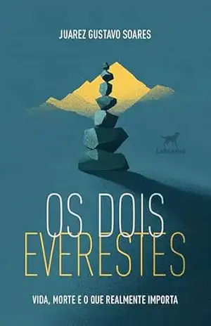Capa do livro Os dois everestes: vida, morte e o que realmente importa - Juarez Gustavo Soares