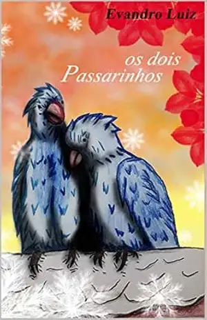Os Dois Passarinhos – Evandro Luiz