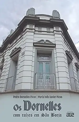 Capa do livro Os Dornelles com raízes em São Borja - Pedro Dornelles Picon