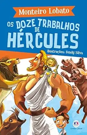 Os doze trabalhos de Hércules (A turma do Sítio do Picapau Amarelo) – Monteiro Lobato