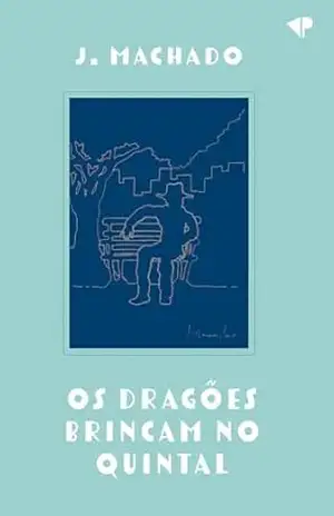 Capa do livro Os dragões brincam no quintal - J.  Machado