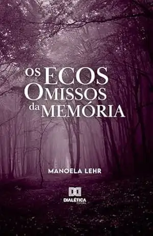Os Ecos Omissos da Memória – Manoela Lehr