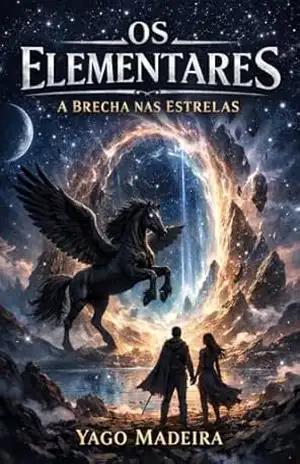 Os Elementares: A Brecha nas Estrelas - Yago Madeira De Souza Os Elementares: A Brecha nas Estrelas - Yago Madeira De Souza