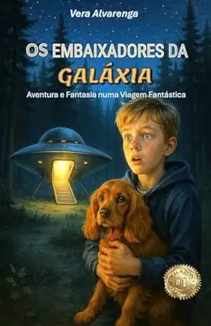 Os Embaixadores da Galáxia: Aventura e Fantasia numa Viagem Fantástica (Mundo Mágico) – Vera Alvarenga