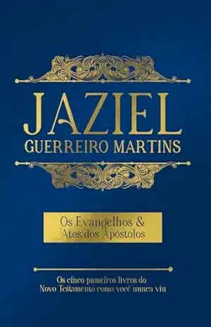 Os Evangelhos & Atos dos Apóstolos – Jaziel Guerreiro Martins