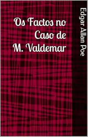 Os Factos no Caso de M. Valdemar – Edgar Allan Poe