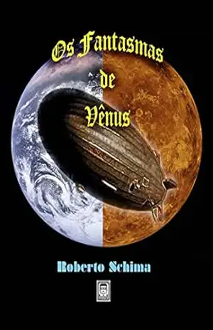 OS FANTASMAS DE VÊNUS – Roberto Schima