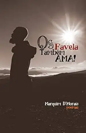 Capa do livro Os favela também ama! - Marquim D´Morais