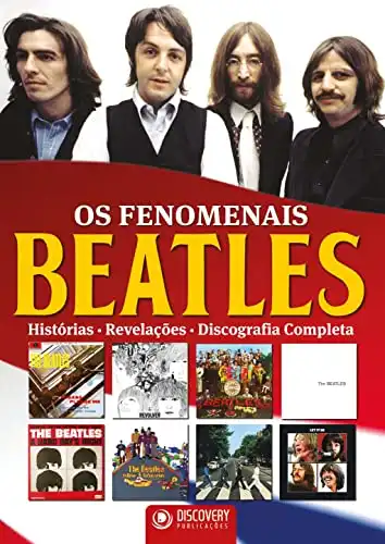 Baixar Os Fenomenais Beatles – Histórias, Revelações, Discografia Completa (Discovery Publicações) pdf, epub, mobi, eBook