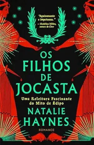 Os filhos de Jocasta: Uma releitura fascinante do mito de Édipo – Natalie Haynes