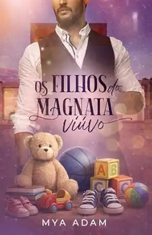 Os filhos do magnata viúvo - Mya Adam Os filhos do magnata viúvo - Mya Adam