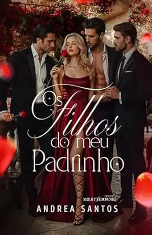 Os Filhos do meu Padrinho – Andrea Santos Os Filhos do meu Padrinho – Andrea Santos