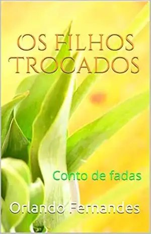 Capa do livro Os Filhos Trocados: Conto de fadas - Orlando Fernandes