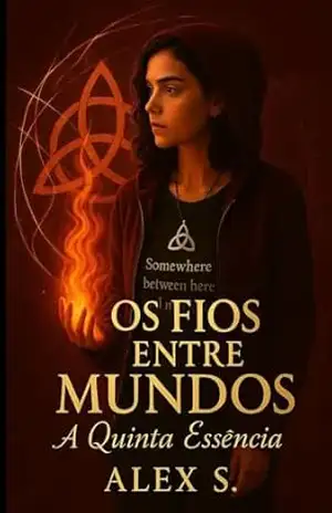 Os fios entre mundos: A quinta essencia – Alex S