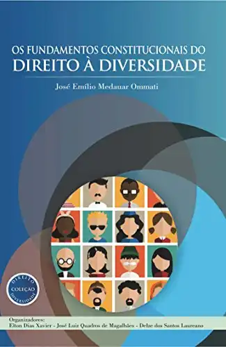 Baixar Os Fundamentos Constitucionais do Direito à Diversidade (Coleção Direito e Diversidade Livro 2) pdf, epub, mobi, eBook