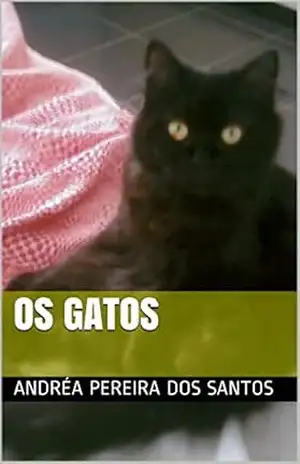Capa do livro Os gatos - anDRÉA PEREIRA DOS SANTOS