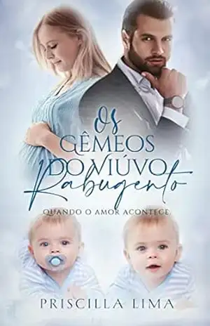 Os gêmeos do viúvo rabugento: Quando o amor acontece – Livro 1 (Homens poderosos) – Priscilla  Lima