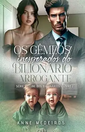 Os Gêmeos Inesperados do Bilionário Arrogante: Livro 2 – Série Clube dos Bilionários – Anne  Medeiros