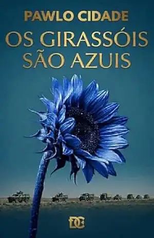 Os Girassóis São Azuis – Pawlo Cidade