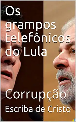 Baixar Os grampos telefônicos do Lula: Corrupção pdf, epub, mobi, eBook