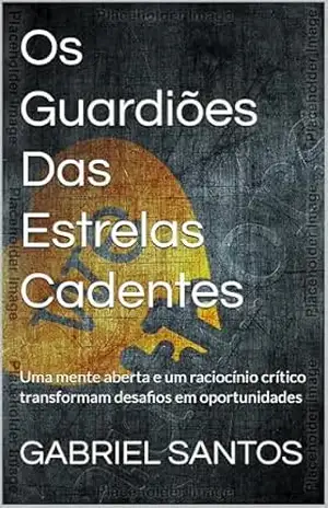 Os Guardiões Das Estrelas Cadentes – GABRIEL SANTOS