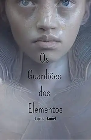 Os Guardiões dos Elementos – Lucas Daniel Vicente Dias Os Guardiões dos Elementos – Lucas Daniel Vicente Dias