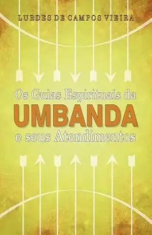 Capa do livro Os Guias Espirituais da Umbanda e Seus Atendimentos - Lurdes de Campos Vieira