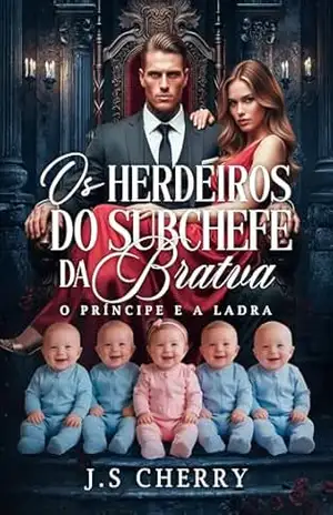 Os Herdeiros do Subchefe da Bratva: O Príncipe e a Ladra (Dinastia Volkov Livro 3) – J.S Cherry Os Herdeiros do Subchefe da Bratva: O Príncipe e a Ladra (Dinastia Volkov Livro 3) – J.S Cherry