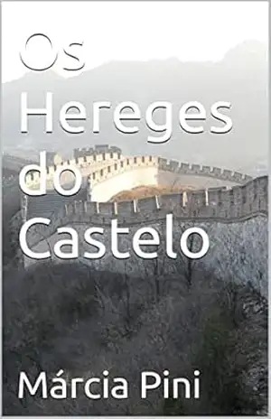 Os Hereges do Castelo – Márcia Pini