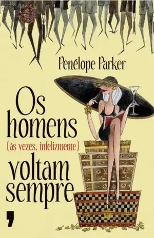 Capa do livro Os homens (às vezes, infelizmente) voltam sempre - Penélope Parker