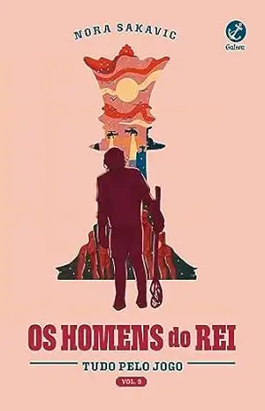 Os homens do rei (Vol. 3 Tudo pelo jogo) – Nora Sakavic