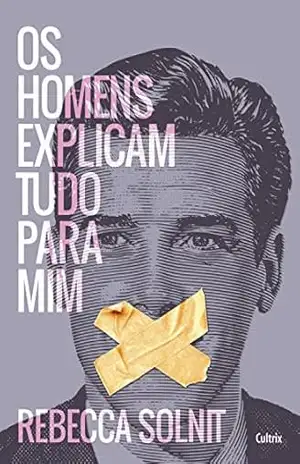 Os homens explicam tudo para mim – Rebecca Solnit