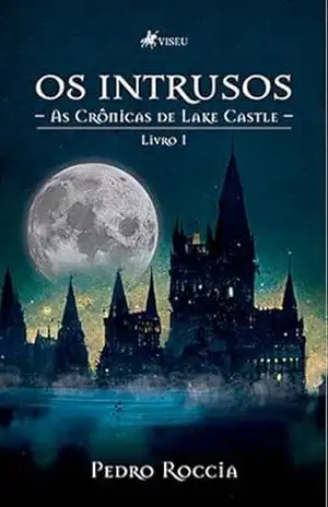 Capa do livro Os Intrusos: As Crônicas de Lake Castle Livro 1 - Pedro Roccia