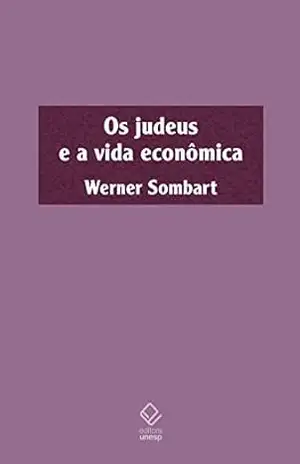 Os judeus e a vida econômica – Werner Sombart